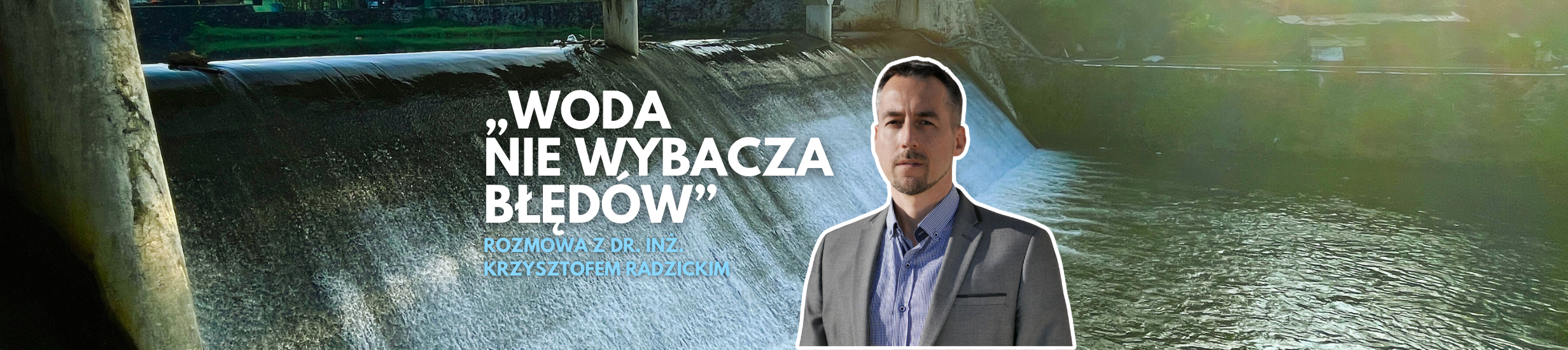 Hydrotechnika w Polsce – między ryzykiem a innowacją
