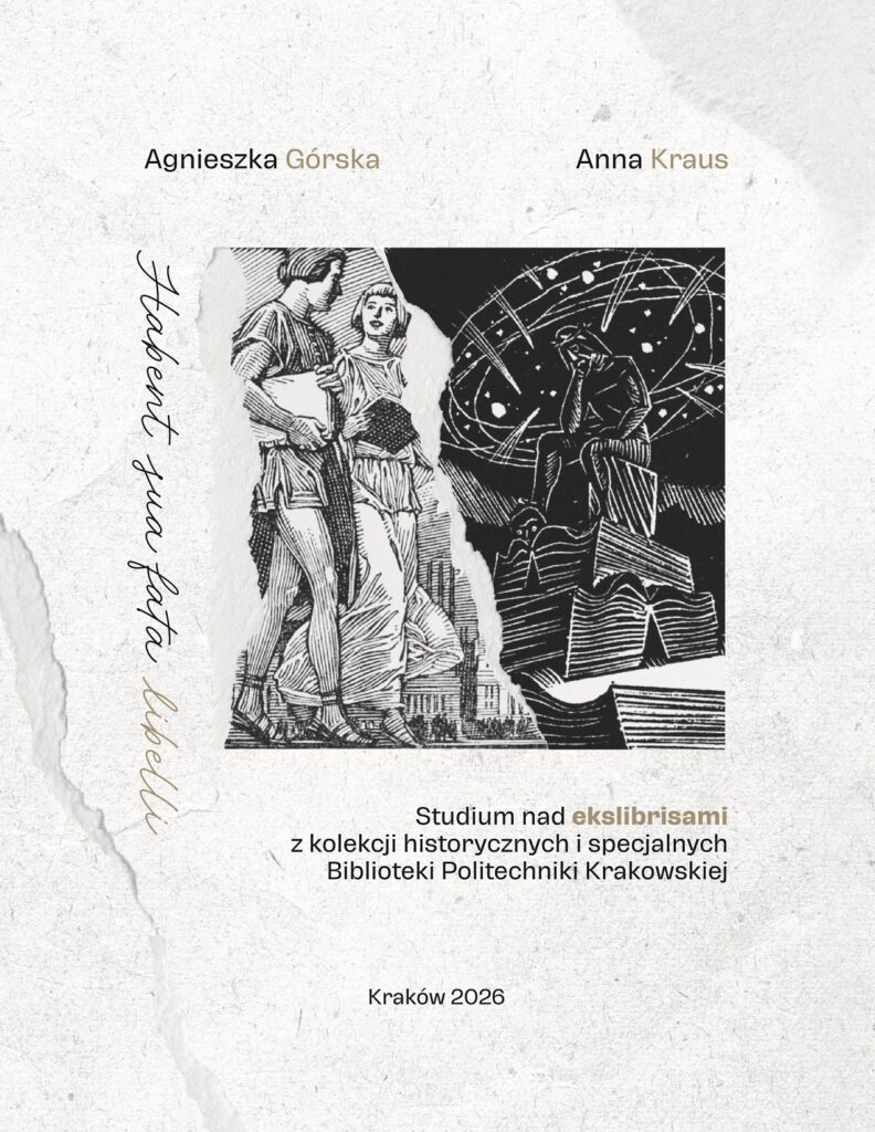 okładka „Habent sua fata libelli. Studium nad ekslibrisami z kolekcji historycznych i specjalnych Biblioteki Politechniki Krakowskiej”